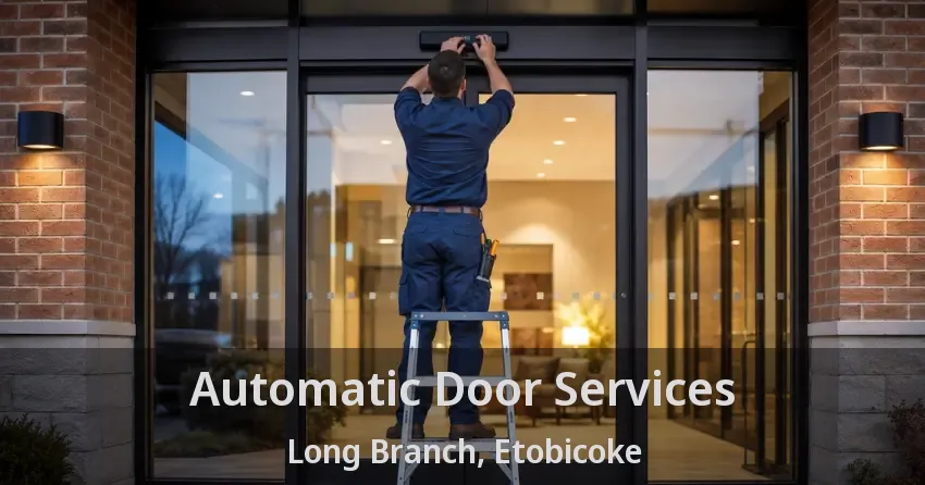 Automatic Door Services Long Branch, Etobicoke - ON