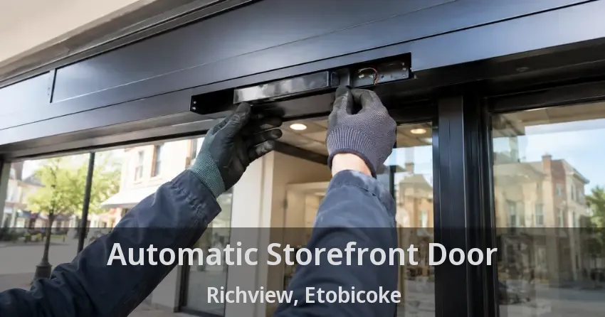 Automatic Storefront Door Richview, Etobicoke - ON