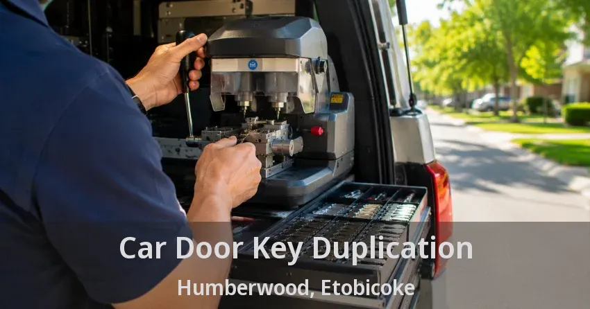 Car Door Key Duplication Humberwood, Etobicoke - ON