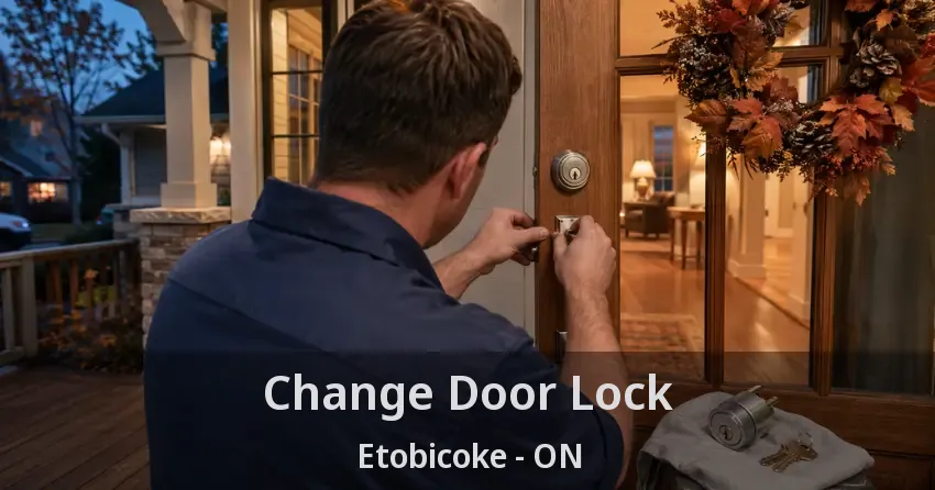 Change Door Lock Etobicoke - ON