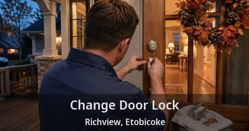 Change Door Lock Richview, Etobicoke - ON