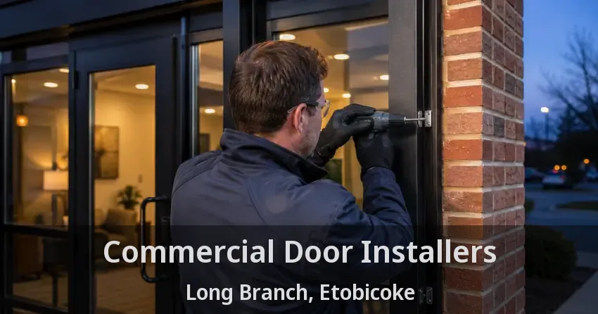 Commercial Door Installers Long Branch, Etobicoke - ON