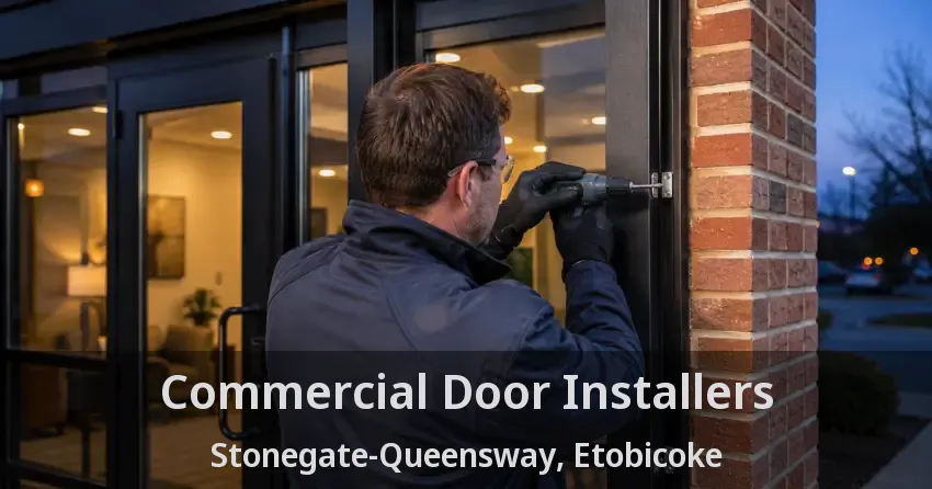 Commercial Door Installers Stonegate-Queensway, Etobicoke - ON