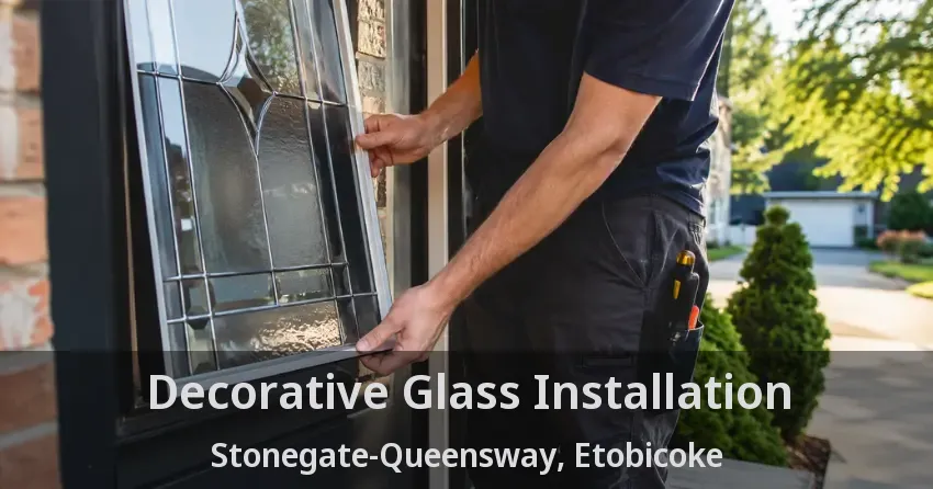 Decorative Glass Installation Stonegate-Queensway, Etobicoke - ON