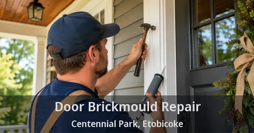 Door Brickmould Repair Centennial Park, Etobicoke - ON