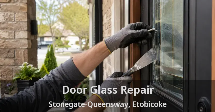 Door Glass Repair Stonegate-Queensway, Etobicoke - ON