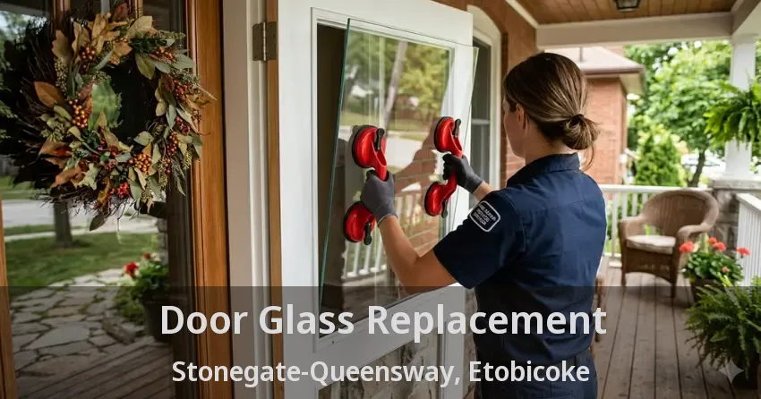 Door Glass Replacement Stonegate-Queensway, Etobicoke - ON