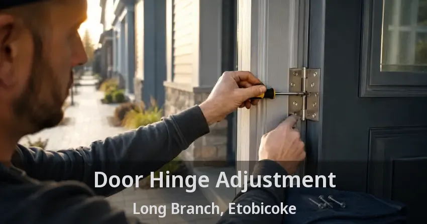 Door Hinge Adjustment Long Branch, Etobicoke - ON