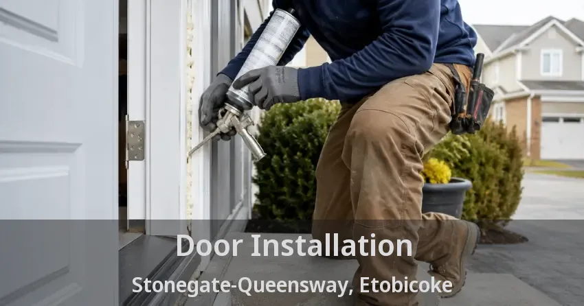 Door Installation Stonegate-Queensway, Etobicoke - ON