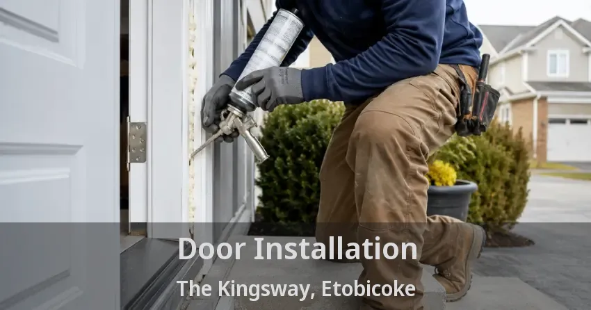Door Installation The Kingsway, Etobicoke - ON