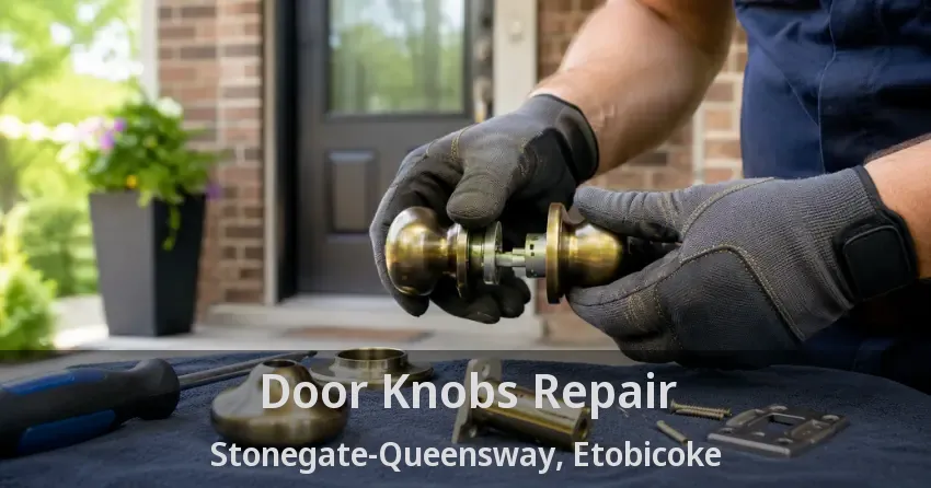 Door Knobs Repair Stonegate-Queensway, Etobicoke - ON