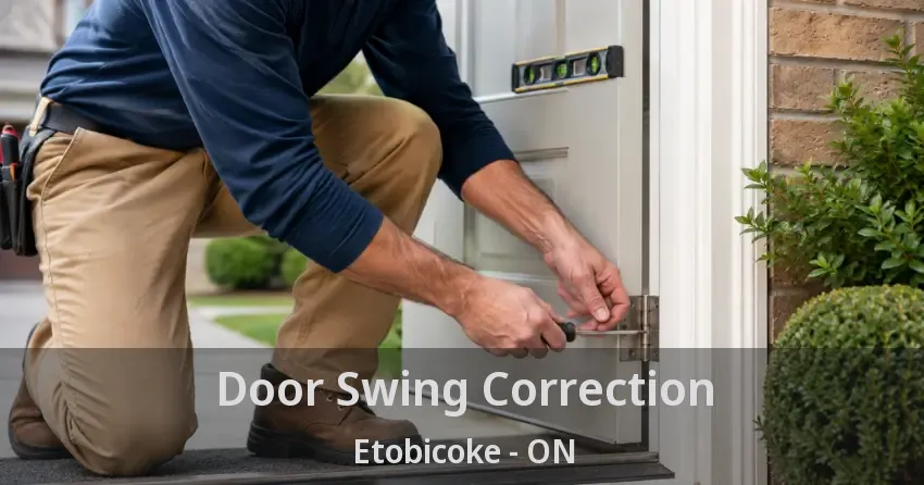 Door Swing Correction Etobicoke - ON