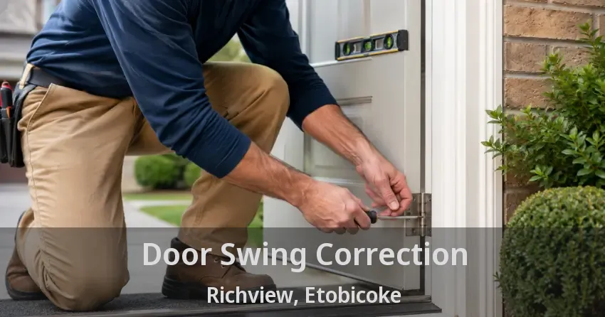 Door Swing Correction Richview, Etobicoke - ON