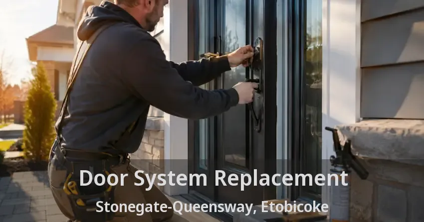 Door System Replacement Stonegate-Queensway, Etobicoke - ON
