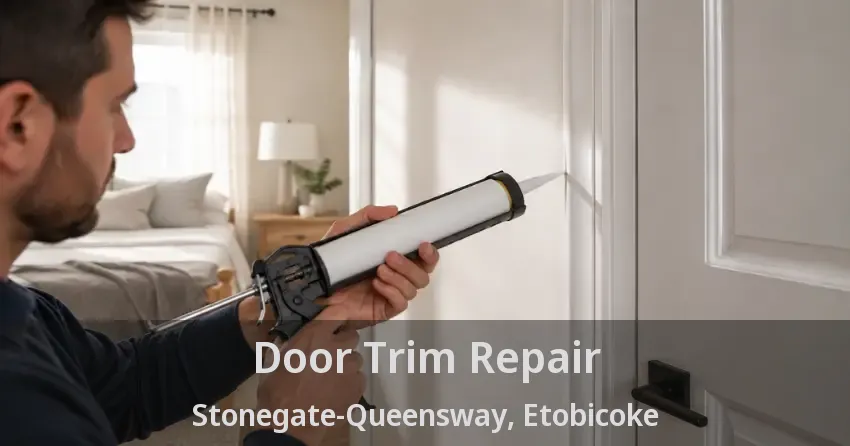 Door Trim Repair Stonegate-Queensway, Etobicoke - ON