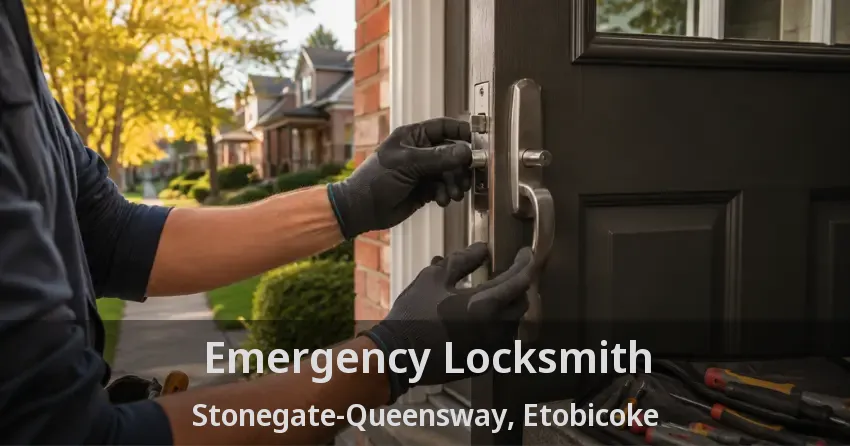 Emergency Locksmith Stonegate-Queensway, Etobicoke - ON