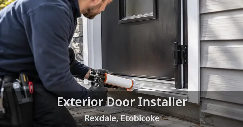 Exterior Door Installer Rexdale, Etobicoke - ON