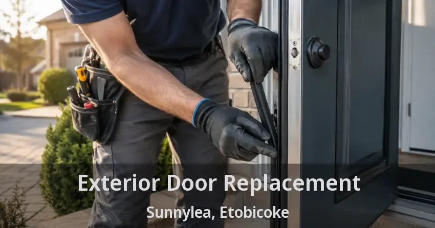 Exterior Door Replacement Sunnylea, Etobicoke - ON