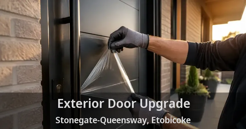 Exterior Door Upgrade Stonegate-Queensway, Etobicoke - ON