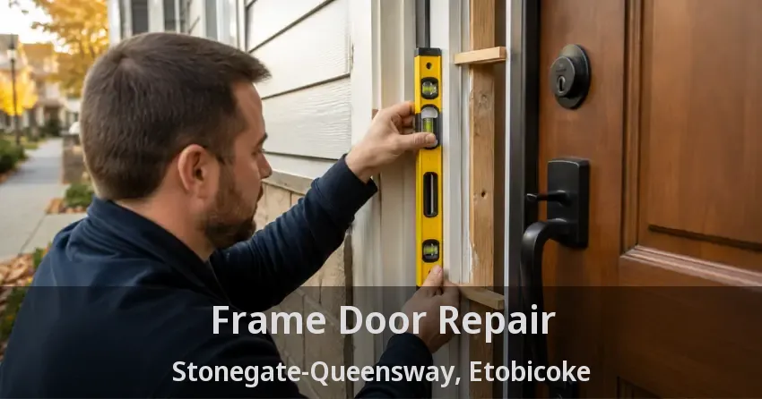 Frame Door Repair Stonegate-Queensway, Etobicoke - ON