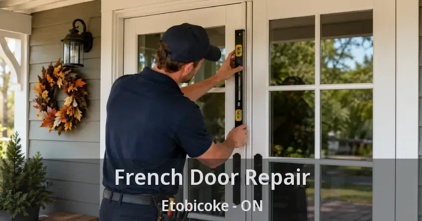 French Door Repair Etobicoke - ON