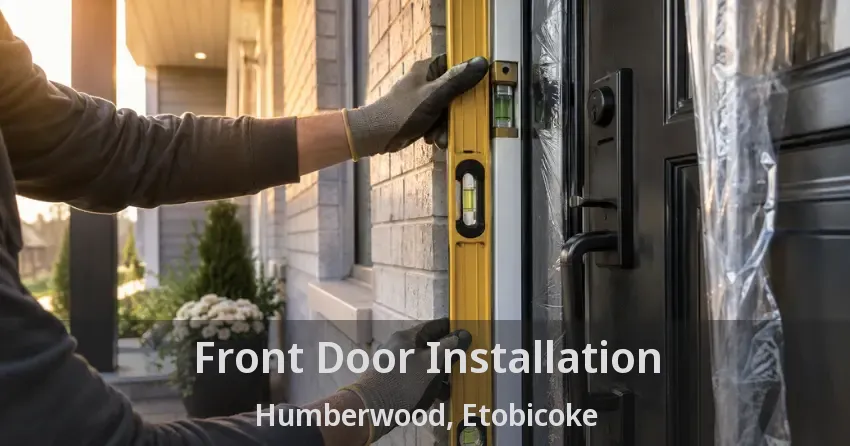 Front Door Installation Humberwood, Etobicoke - ON