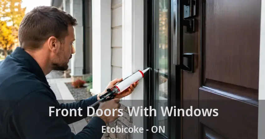 Front Doors With Windows Etobicoke - ON