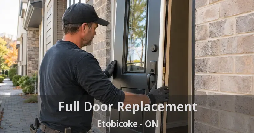 Full Door Replacement Etobicoke - ON