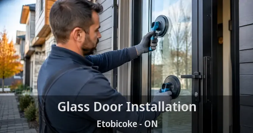 Glass Door Installation Etobicoke - ON