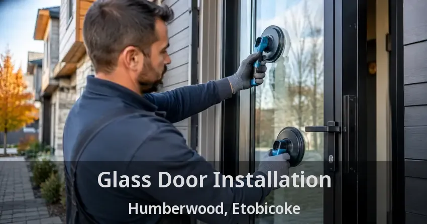 Glass Door Installation Humberwood, Etobicoke - ON
