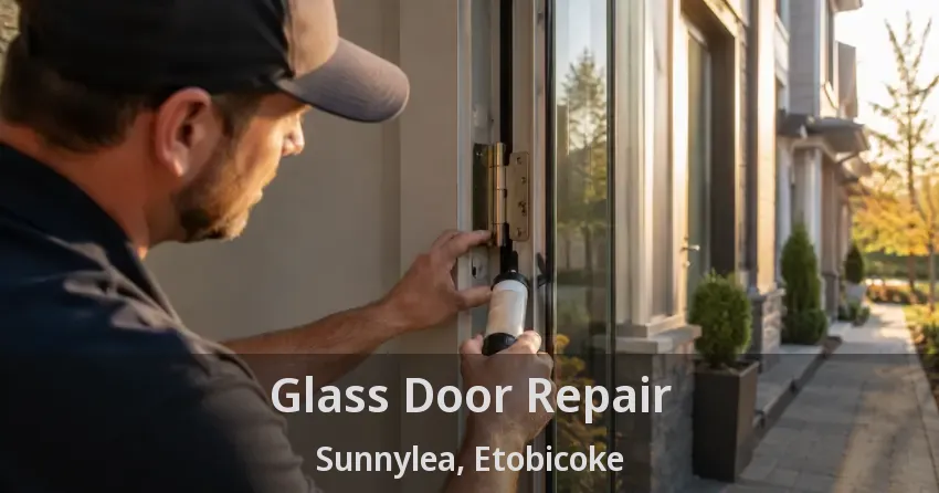 Glass Door Repair Sunnylea, Etobicoke - ON