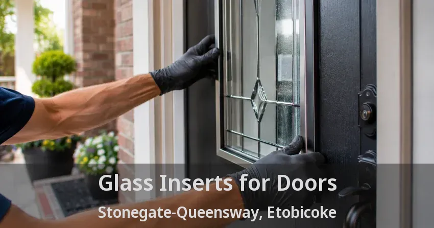 Glass Inserts for Doors Stonegate-Queensway, Etobicoke - ON