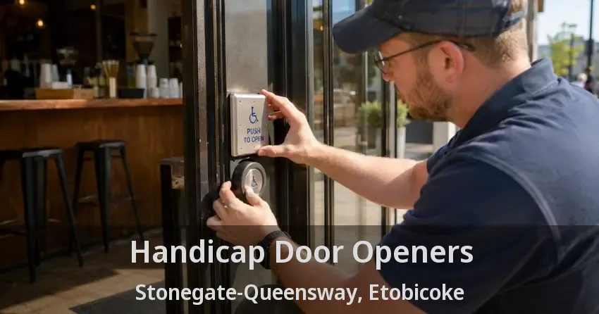 Handicap Door Openers Stonegate-Queensway, Etobicoke - ON
