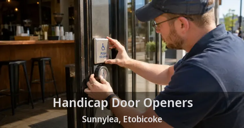 Handicap Door Openers Sunnylea, Etobicoke - ON