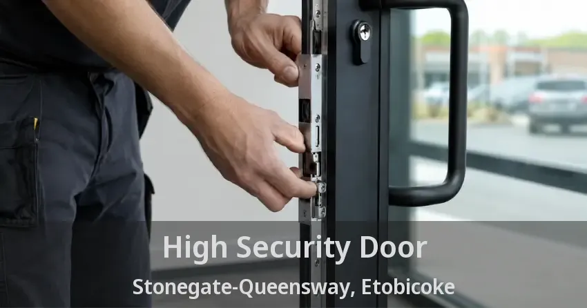 High Security Door Stonegate-Queensway, Etobicoke - ON