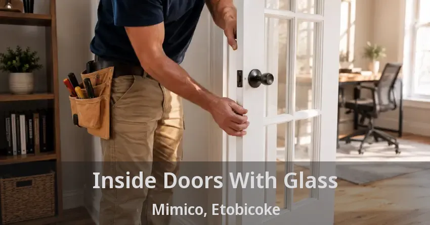 Inside Doors With Glass Mimico, Etobicoke - ON