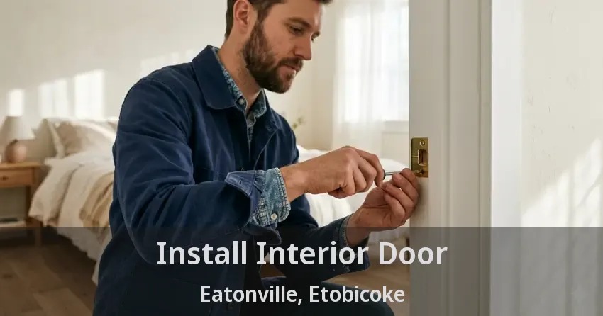 Install Interior Door Eatonville, Etobicoke - ON