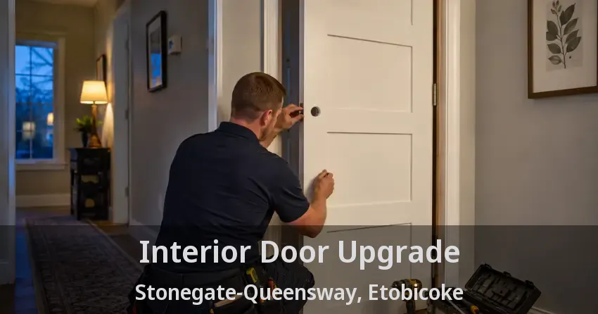 Interior Door Upgrade Stonegate-Queensway, Etobicoke - ON