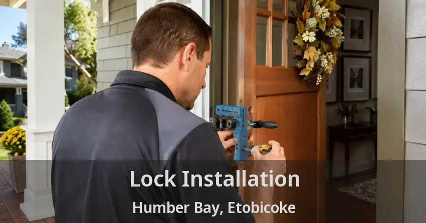 Lock Installation Humber Bay, Etobicoke - ON