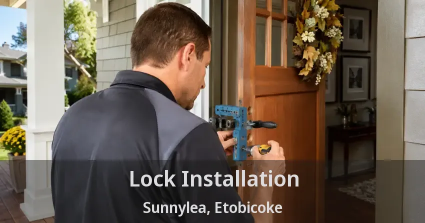 Lock Installation Sunnylea, Etobicoke - ON