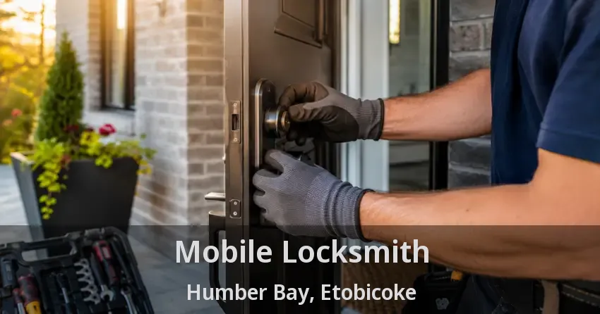 Mobile Locksmith Humber Bay, Etobicoke - ON
