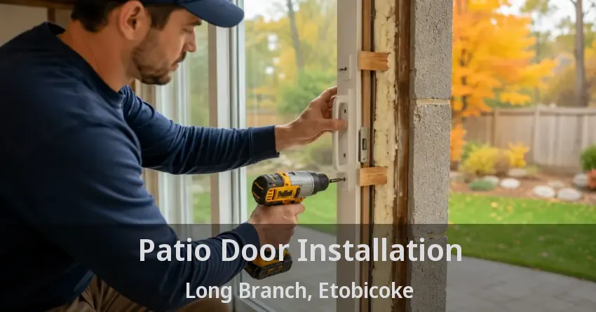 Patio Door Installation Long Branch, Etobicoke - ON