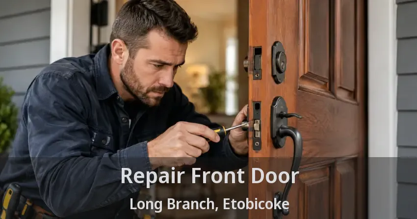 Repair Front Door Long Branch, Etobicoke - ON