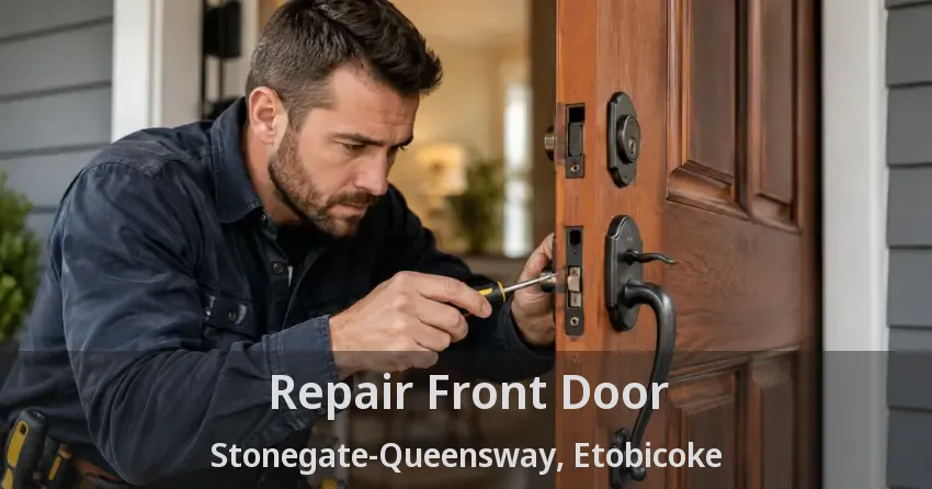 Repair Front Door Stonegate-Queensway, Etobicoke - ON