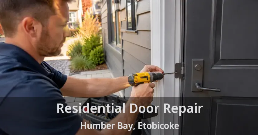 Residential Door Repair Humber Bay, Etobicoke - ON