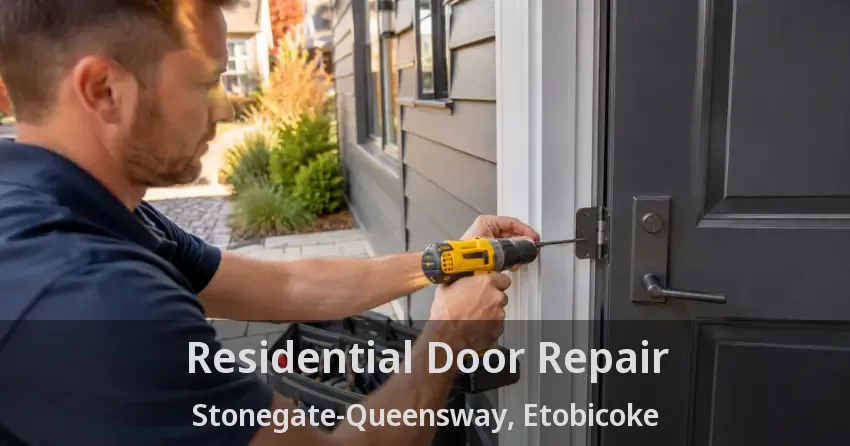 Residential Door Repair Stonegate-Queensway, Etobicoke - ON
