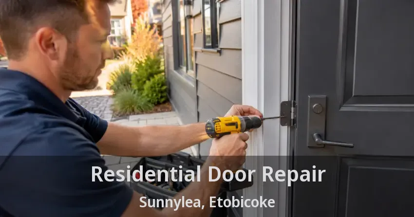 Residential Door Repair Sunnylea, Etobicoke - ON