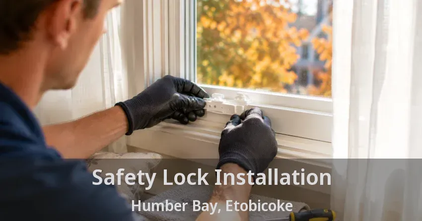 Safety Lock Installation Humber Bay, Etobicoke - ON