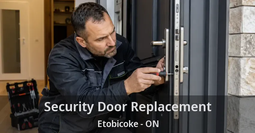 Security Door Replacement Etobicoke - ON