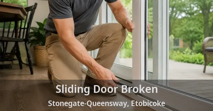 Sliding Door Broken Stonegate-Queensway, Etobicoke - ON